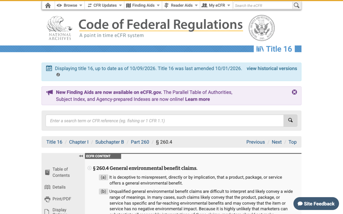 Screenshot of the eCFR page for 16 CFR 260.4, General environmental benefit claims, displaying title 16 up to date as of 10 slash 09 slash 2026. Subsection (a) reads that it is deceptive to misrepresent, directly or by implication, that a product, package or service offers a general environmental benefit. Subsection (b) reads that unqualified general environmental benefit claims are difficult to interpret and likely convey a wide range of meanings
